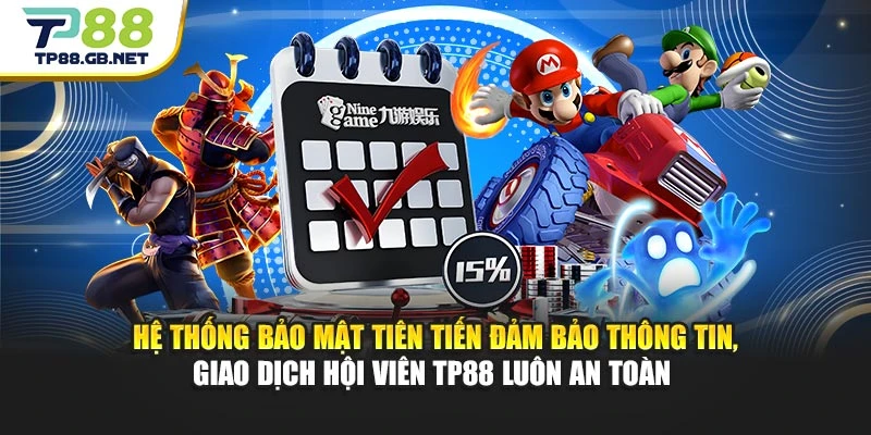 Hệ thống bảo mật tiên tiến đảm bảo thông tin, giao dịch hội viên TP88 luôn an toàn 