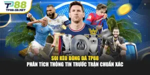 Soi Kèo Bóng Đá TP88- Phân Tích Thông Tin Trước Trận Chuẩn Xác