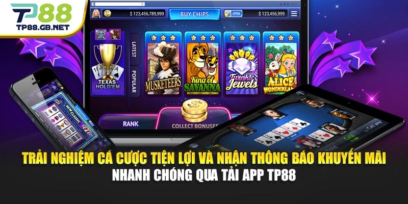 Trải nghiệm cá cược tiện lợi và nhận thông báo khuyến mãi nhanh chóng qua tải app TP88
